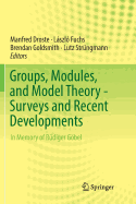 Groups, Modules, and Model Theory - Surveys and Recent Developments: In Memory of R�diger G�bel