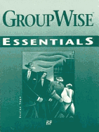 GroupWise for Windows 3.1 Essentials - Preston, John