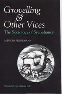 Grovelling and Other Vices