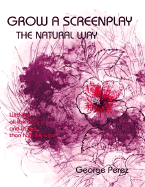 Grow a Screenplay the Natural Way
