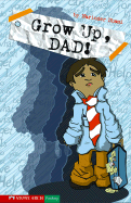 Grow Up, Dad!