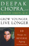 Grow Younger, Live Longer: Ten Steps to Reverse Aging