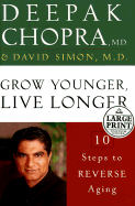 Grow Younger, Live Longer: Ten Steps to Reverse Aging