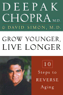 Grow Younger, Live Longer: Ten Steps to Reverse Aging