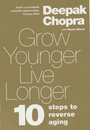 Grow Younger, Live Longer: Ten Steps to Reverse Aging