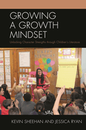 Growing a Growth Mindset: Unlocking Character Strengths Through Children's Literature