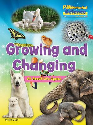 Growing And Changing - All About Life Cycles - Owen, Ruth