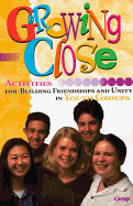 Growing Close: Activities for Building Friendships and Unity