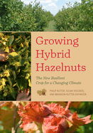 Growing Hybrid Hazelnuts: The New Resilient Crop for a Changing Climate