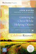 Growing in Christ While Helping Others Participant's Guide 4: A Recovery Program Based on Eight Principles from the Beatitudes