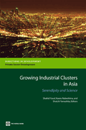 Growing Industrial Clusters in Asia: Serendipity and Science