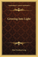 Growing Into Light