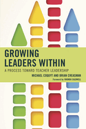 Growing Leaders Within: A Process Toward Teacher Leadership