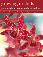 Growing Orchids: Successful Gardening Indoors and Out