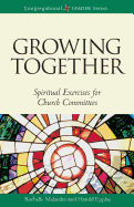 Growing Together Revised Edition: Spiritual Exercises for Church Committees (Revised)