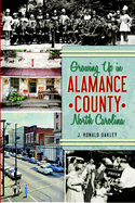 Growing Up in Alamance County, North Carolina