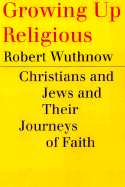 Growing Up Religious CL - Wuthnow, Robert
