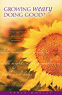 Growing Weary Doing Good?: Encouragement for Exhausted Women