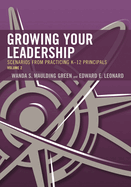 Growing Your Leadership: Scenarios from Practicing K-12 Principals: Volume 2