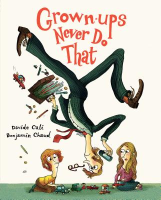 Grown-ups Never Do That - Chaud, Benjamin, and Cali, Davide