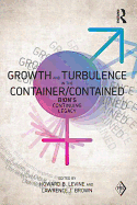 Growth and Turbulence in the Container/Contained: Bion's Continuing Legacy