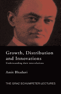 Growth, Distribution and Innovations: Understanding their Interrelations