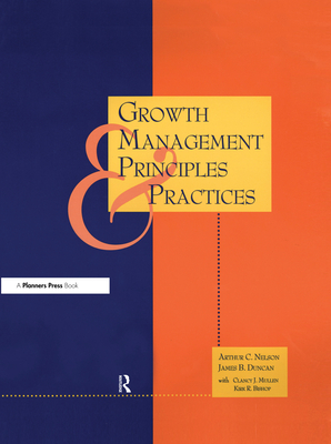 Growth Management Principles and Practices - Nelson, Arthur C, and Duncan, James