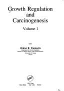 Growth Regulation and Carcinogenesis: Volume I