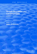 Growth Regulation and Carcinogenesis: Volume I