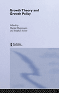 Growth Theory and Growth Policy