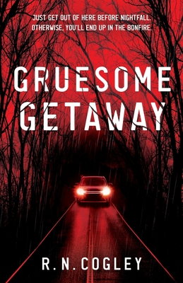 Gruesome Getaway - Cogley, R. N.