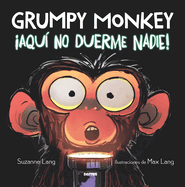 Grumpy Monkey: �Aqu� No Duerme Nadie! / Grumpy Monkey Up All Night