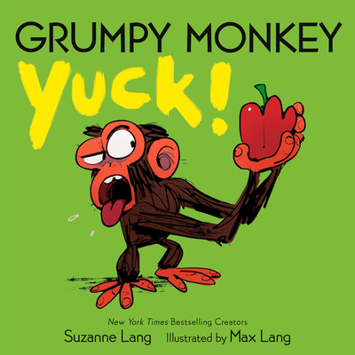 Grumpy Monkey Yuck! - Lang, Suzanne, and Lang, Max (Illustrator)