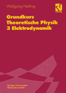 Grundkurs Theoretische Physik 3: Elektrodynamik