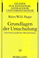 Grundlagen Der Umschulung: Eine Form Beruflicher Weiterbildung