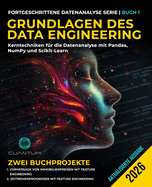 Grundlagen des Data Engineering: Kerntechniken f?r die Datenanalyse mit Pandas, NumPy und Scikit-Learn