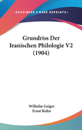 Grundriss Der Iranischen Philologie V2 (1904)