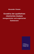 Grundriss Der Qualitativen Chemischen Analyse