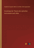 Grundz�ge der Theorie der optischen Instrumente nach Abbe