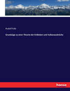 Grundzuge Zu Einer Theorie Der Erdbeben Und Vulkanausbruche