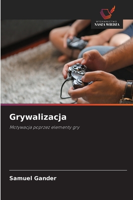 Grywalizacja - Gander, Samuel