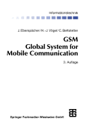 GSM Global System for Mobile Communication: Vermittlung, Dienste Und Protokolle in Digitalen Mobilfunknetzen