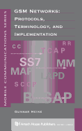 GSM Networks: Protocols, Terminology & Implementa- Tion