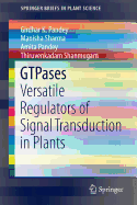 GTPases: Versatile Regulators of Signal Transduction in Plants