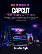 Gu?a de Usuario de Capcut Para Principiantes 2026