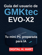 Gu?a del usuario de GMKtec EVO-X2: Tu mini PC preparada para IA