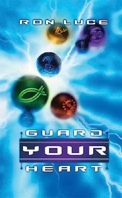 Guard Your Heart - Luce, Ron
