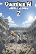 Guardian AI: Zombie Compus, Book 2