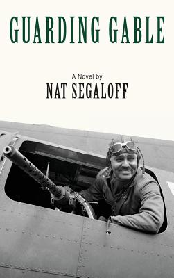 Guarding Gable (hardback) - Segaloff, Nat