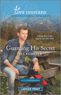 Guarding His Secret: An Uplifting Inspirational Romance